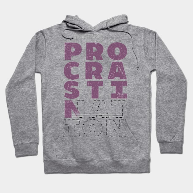 Procrastination (Distressed Variant) Hoodie by IceColdTea